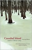 Cannibal Island: Death in a Siberian Gulag Image