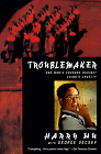 Troublemaker: One Man’s Crusade Against China’s Cruelty Image